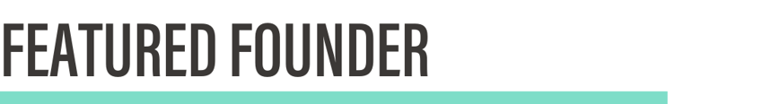 Featured Founder